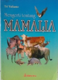 MENGERTI TENTANG MAMALIA