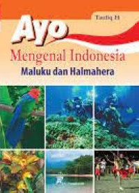 Ayo Mengenal Indonesia: Maluku dan Halmahera