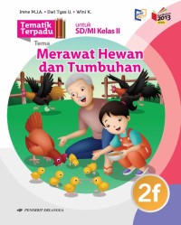 Tematik terpadu 2f : tema merawat hewan dan tumbuhan untuk sd / mi kelas ii