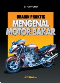 Uraian Praktis Mengenal Motor Bakar