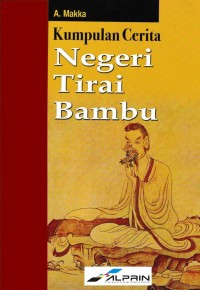 NEGERI TIRAI BAMBU (KUMPULAN CERITA)