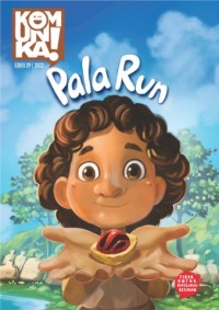 Komunika! Edisi 29: Pala Run