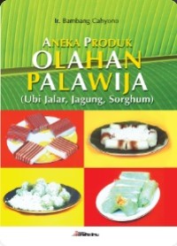 Aneka Produk Olahan Palawija (Ubi Jalar, Jagung, Sorghum)