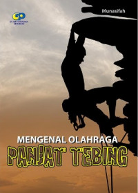 Mengenal Olahraga Panjat Tebing