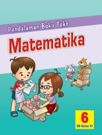 Pendalaman Buku Teks Matematika 6 SD Kelas VI