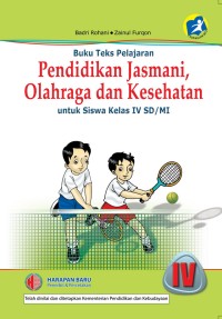 Buku teks pelajaran : pendidikan jasmani , olahraga , dan kesehatan iv untuk siswa kelas iv sd / mi