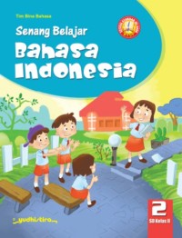 Senang Belajar Bahasa Indonesia 2 SD Kelas II -2