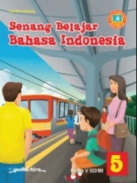 Senang Belajar Bahasa Indonesia 5 Kelas V SD/MI