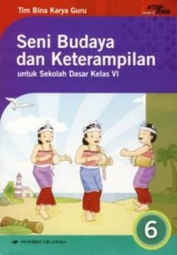 Seni budaya dan keterampilan 6 untuk sekolah dasar kelas VI