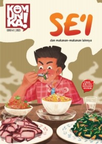 Komunika! Edisi 41: SE'I dan Makanan-Makanan Lainnya