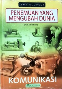 Ensiklopedi penemuan yang mengubah dunia : komunikasi