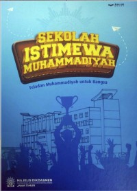 Sekolah Istimewa Muhammadiyah: Teladan Muhammadiyah untuk Bangsa