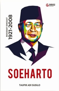 Soeharto : biografi singkat 1921 - 2008