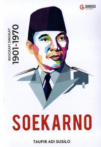 Soekarno : biografi singkat 1901 - 1970