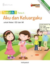 Tematik 1 tema 4 : aku dan keluargaku untuk kelas I sd dan mi