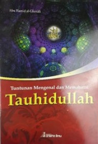 Tuntunan Mengenal dan Memahami Tauhidullah