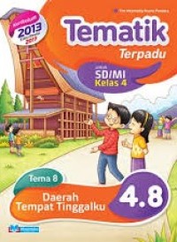 Tematik terpadu 4 . 8 tema 8 : daerah tempat tinggalku untuk sd / mi kelas 4