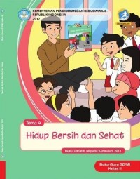 Tema 4 : hidup bersih dan sehat ( tematik terpadu kurikulum 2013 ) buku guru SD / MI kelas II revisi 2017