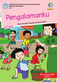 Tema 5 : pengalamanku ( tematik terpadu kurikulum 2013 ) buku siswa SD / MI kelas II revisi 2017