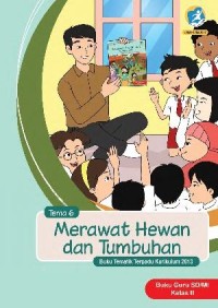 Tema 6 : merawat hewan dan tumbuhan ( tematik terpadu kurikulum 2013 ) buku guru SD / MI kelas II revisi 2017