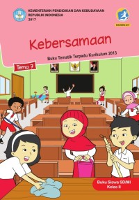 Tema 7 : kebersamaan ( tematik terpadu kurikulum 2013 ) buku siswa SD / MI kelas II revisi 2017