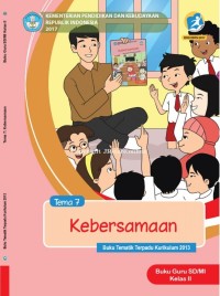 Tema 7 : kebersamaan  ( tematik terpadu kurikulum 2013 ) buku guru SD / MI kelas II revisi 2017