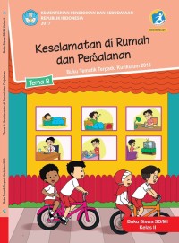 Tema 8 : keselamatan di rumah dan perjalanan ( tematik terpadu kurikulum 2013 ) buku siswa SD / MI kelas II revisi 2017