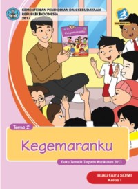 Tema 2 : kegemaranku ( tematik terpadu kurikulum 2013 ) buku guru SD / MI kelas I revisi 2017