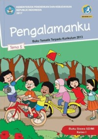 Tema 5 : pengalamanku ( tematik terpadu kurikulum 2013 ) buku siswa SD / MI kelas I revisi 2017