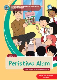 Tema 8 : peristiwa alam ( tematik terpadu kurikulum 2013 ) buku guru SD / MI kelas I revisi 2017