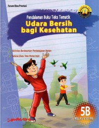 Pendalaman Buku Teks Tematik 5B: Udara Bersih bagi Kesehatan Kelas V SD