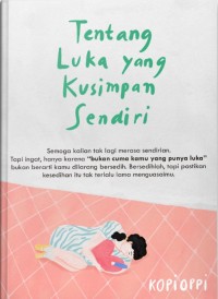 Tentang luka yang kusimpan sendiri