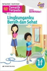 Tematik Terpadu 1f Tema Lingkunganku Bersih dan Sehat untuk SD/MI Kelas I